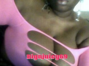 Bignjuicy69