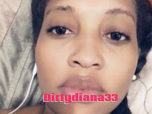Dirtydiana33