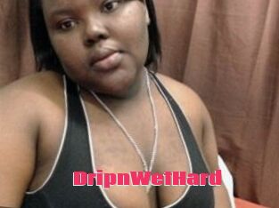DripnWetHard