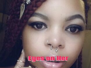 Eyes_on_Her
