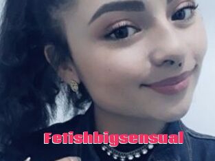 Fetishbigsensual