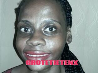 GROTETIETENX