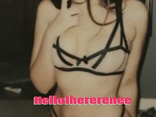 Hellothererenee
