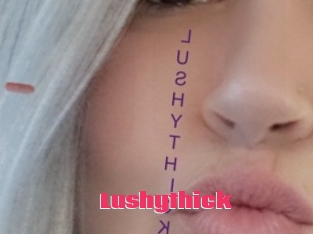 Lushythick