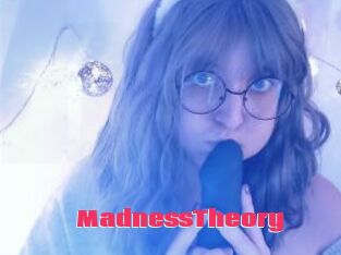 MadnessTheory