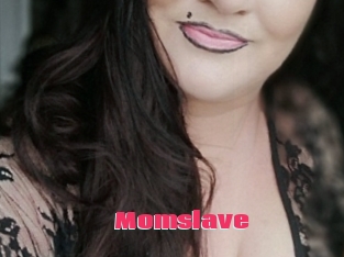 Momslave