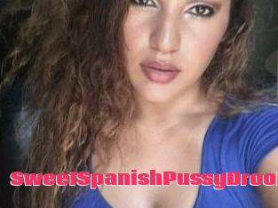 SweetSpanishPussyDrool