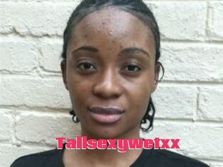 Tallsexywetxx