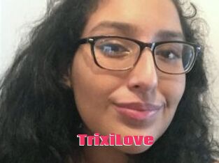 TrixiLove